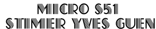 Micro s51  stimer Yves Guen