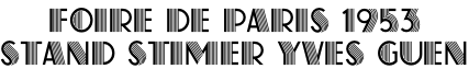Foire de Paris 1953  stand stimer yves guen