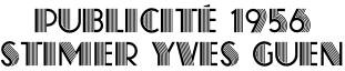 Publicité 1956  stimer yves guen